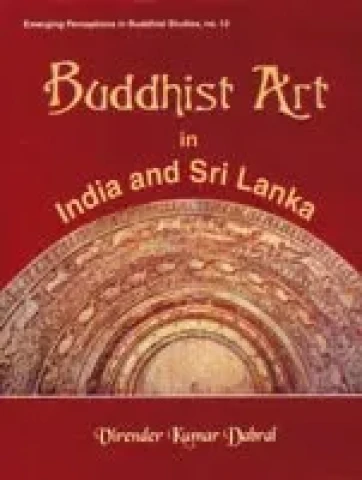 Buddhist Art in India and Sri Lanka: 3rd Century bc to 6th Century ad: A Critical Study