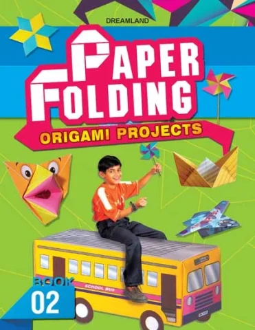 Paper Folding Part 2 : Children Interactive & Activity Book By Dreamland Publications