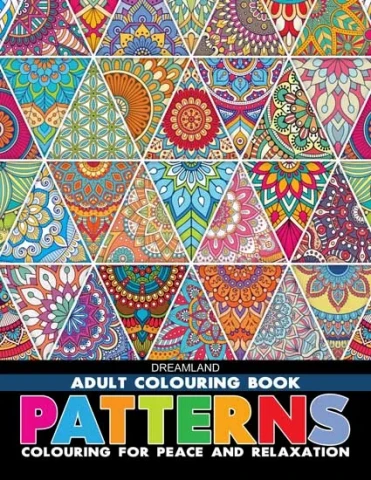 Patterns- Colouring Book for Adults : Children Colouring Books for Peace and Relaxation Book By Dreamland Publications