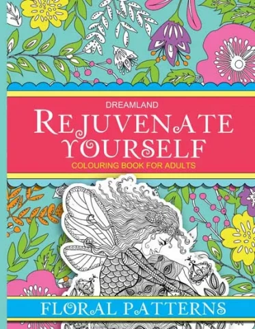 Rejuvenate Yourself- Floral Patterns : Children Colouring Books for Peace and Relaxation Book By Dreamland Publications