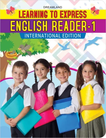 Learning to Express Reader Book - English Reader 1 : Children School Textbooks Book By Dreamland Publications