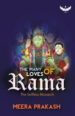 The Many Loves of Rama: The Selfless Monarch
