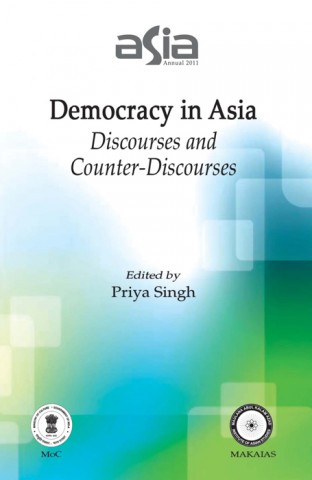 Asia Annual 2011: Democracy in Asia: Discourses and Counter-Discourses