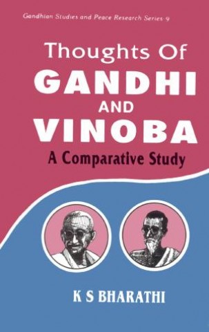 Thoughts of Gandhi and Vinoba: A Comparative Study