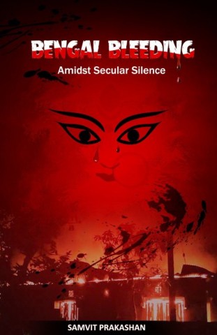 BENGAL BLEEDING Amidst “Secular” Silence