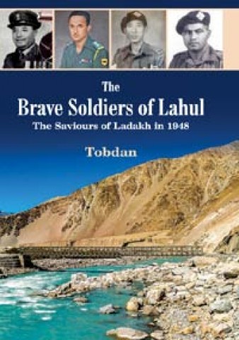 Brave Soldiers of Lahul: The Saviours of Ladakh in 1948